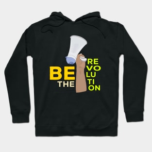 Be the Revolution Hoodie
